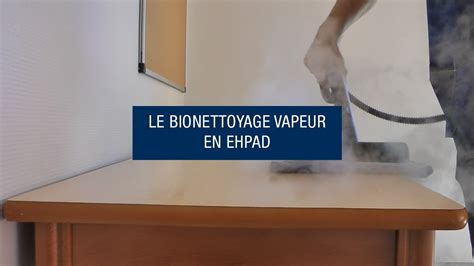 Le bionettoyage à la vapeur en EHPAD YouTube