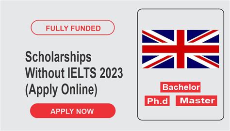 Fully Funded Government Scholarships 2023 Without Ielts Apply Now