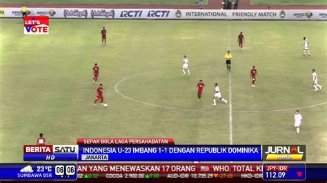 Laga Timnas Indonesia U 23 Melawan Republik Dominika Berakhir Imbang