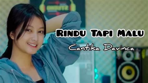 Rindu Tapi Malu Cantika Davinca Paytone Music Youtube