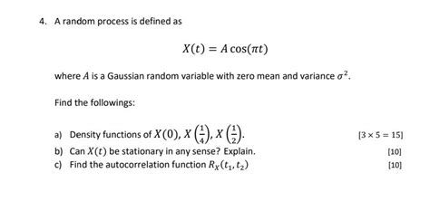 Solved 4 A random process is defined as X t Acos πt where Chegg