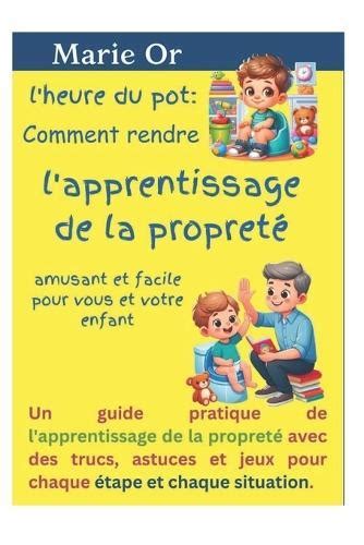 L Heure Du Pot Comment Rendre L Apprentissage De La Propret Amusant