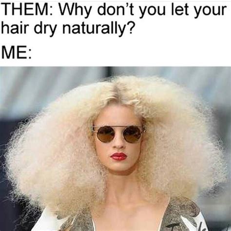 How I care for my bleached hair. | Hair humor, Hair meme, Thick hair ...