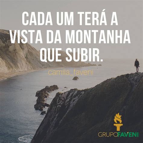 Cada Um Tem A Vista Da Montanha Que Subir - FAVENI /Orizânia-MG on Instagram: "🎯Cada um terá a vista da montanha ...