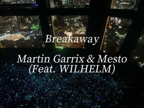 Breakaway Martin Garrix Mesto feat WILHELM 歌詞和訳 YouTube