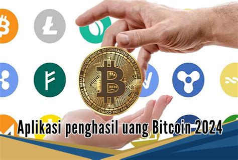 Aplikasi Penghasil Uang Bitcoin Tanpa Deposit Setiap Hari Cuan