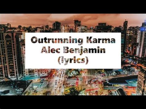 Outrunning Karma Alec Benjamin Lyrics Video YouTube