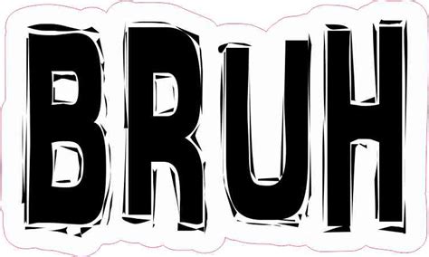 5in X 3in Bruh Sticker