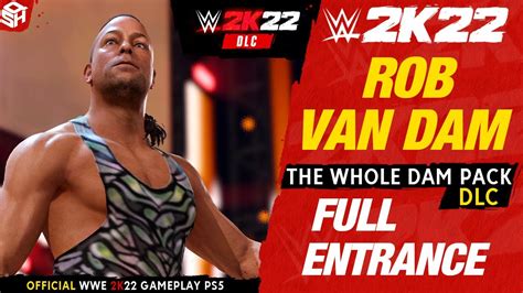 WWE 2K22 ROB VAN DAM ENTRANCE HD THE WHOLE DAM PACK DLC YouTube