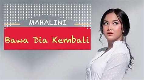 Mahalini Bawa Dia Kembali Lirik Lagu Video Dailymotion