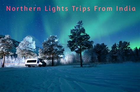 Northern Lights Trips From India