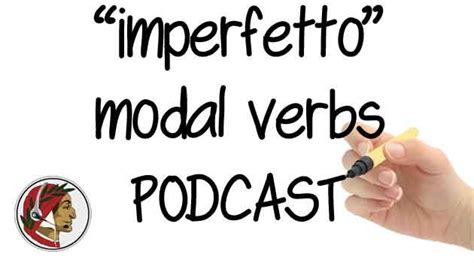 Italian Imperfetto tense, modal verbs - PODCAST - Dante Learning | Verb ...