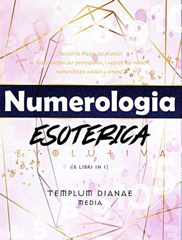 Numerologia Esoterica Evolutiva Scopri La Magia Dei Numeri La