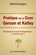 DOGNA Michel Pratique de la Cure Gerson et Kelley 60 années de succès