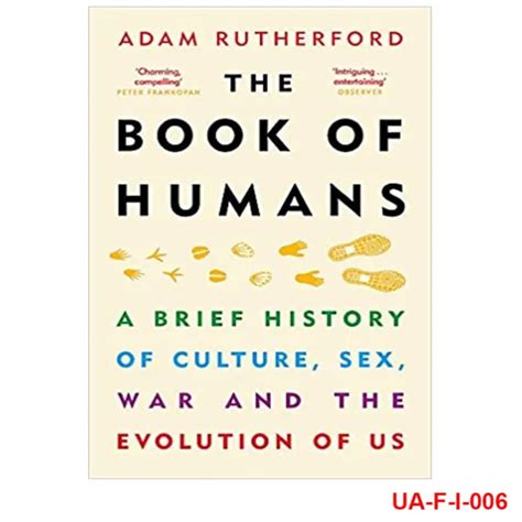 Book Of Humans A Brief History Of Culture Sex War Evolution By Adam