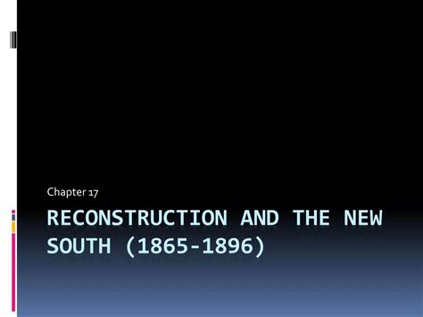 Ppt Reconstruction And The New South 1865 1896 Powerpoint Presentation Id747832