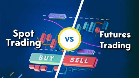 5 Key Differences Between Spot Trading Vs Futures Trading