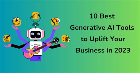 10 Best Generative Ai Tools To Uplift Your Business In 2023