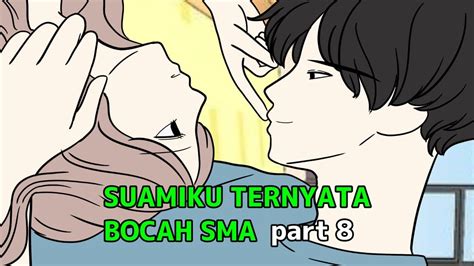 SUAMIKU TERNYATA BOCAH SMA Part 8 Animasi Sekolah Percintaan