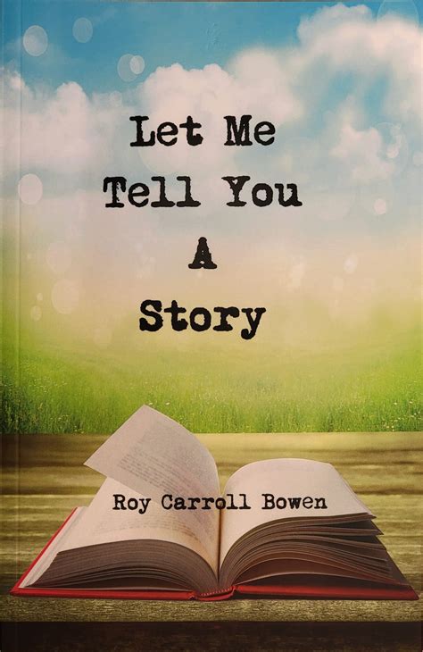 Let Me Tell You A Story Roys Writings