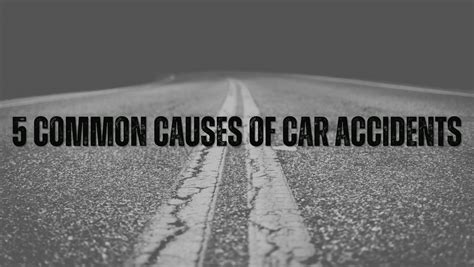 5 Common Causes Of Car Accidents And How To Avoid Them