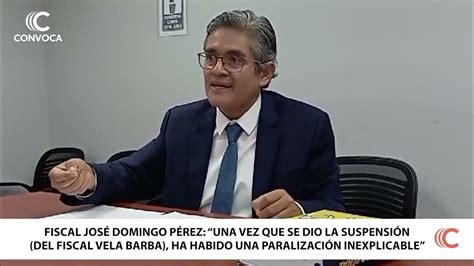 Fiscal Domingo Pérez Sostiene Que Hubo Una Paralización En La