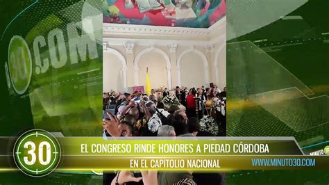 El Congreso Rinde Honores A Piedad C Rdoba En El Capitolio Nacional