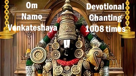 Om Namo Venkateshaya 1008 Times Chanting Bhakti Devotional