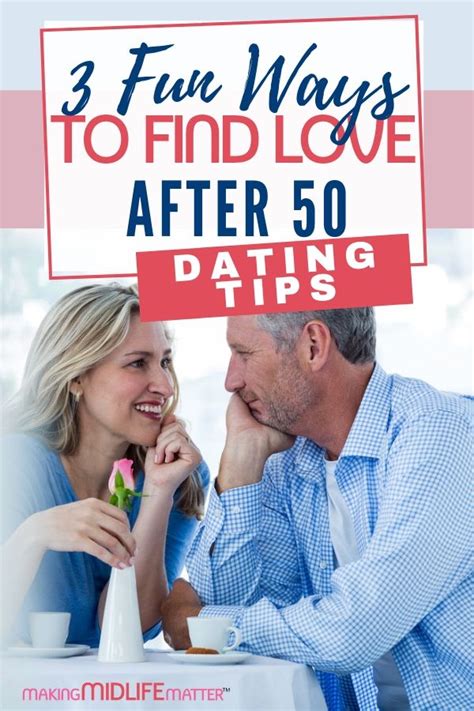 3 Surprisingly Fun Ways To Find Love After 50 Making Midlife Matter