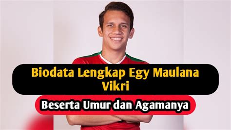 Profil Biodata Egy Maulana Vikri Pemain Sepak Bola Indonesia YouTube