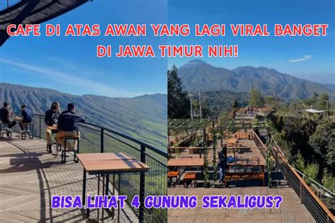 Viral Di Medsos Cafe Tertinggi Di Jawa Timur Dengan View Derajat