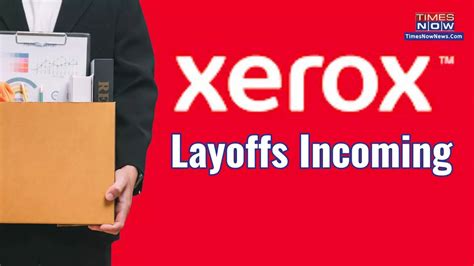 Xerox: Layoffs 2024: Xerox Job Cuts To Impact Over 3000 Workers | Comp