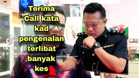 Tiba Terima Call Kata Ic Anda Terlibat Banyak Kes Anda Terlibat