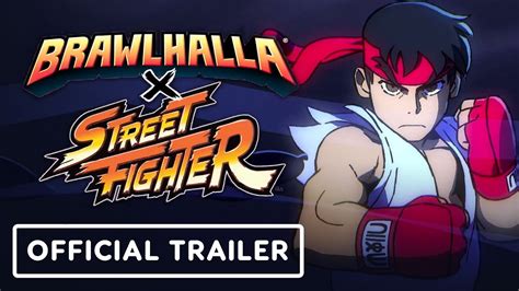 Brawlhalla X Street Fighter Official Collaboration Trailer YouTube