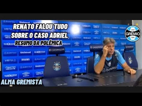 VEJA O QUE FALOU RENATO SOBRE O GOLEIRO ADRIEL E FIM DA POLÊMICA YouTube