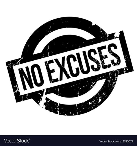 No Excuses Sign