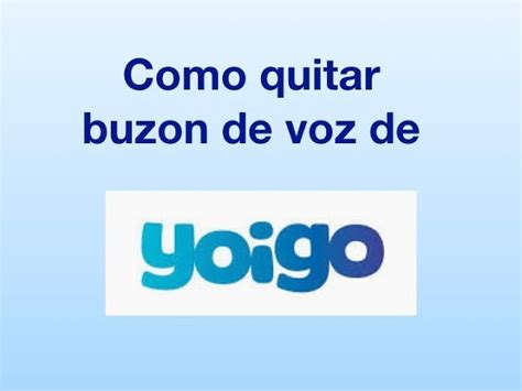 Activar Buz N Yoigo Gu A Completa Para Configurar Tu Voicemail En