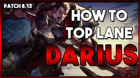 How To Play Darius Top Lane Guide League Patch 813 Youtube