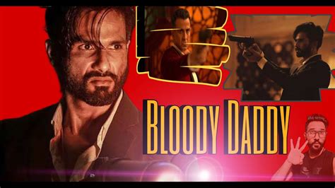 Bloody Daddy Movie Review By Shek T Shahid Kapoor Ali Abbas Zafar