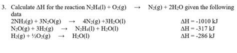 Calculate Δh For The Reaction N2h4l O2g →