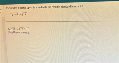 Solved Perform The Indicated Operations And Write The Result Chegg