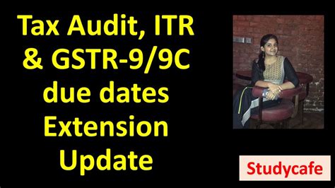 Due Date Extension Update For GSTR9 GSTR9C ITR And Tax Audit YouTube