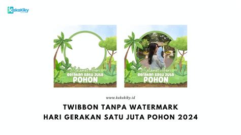 Pasang Twibbon Hari Gerakan Satu Juta Pohon 2024 Tanpa Watermark