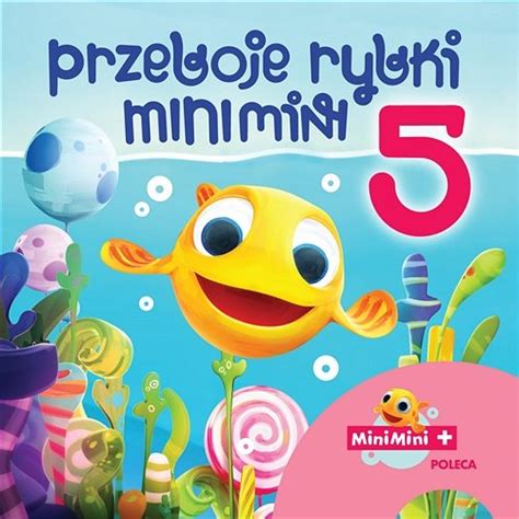 Przeboje Rybki Mini Mini Vol 5 Mini Mini Muzyka Mp3 Sklep EMPIK