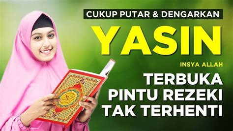 DZIKIR PEMBUKA REZEKI TAK TERHENTI PENENANG HATI LANTUNAN SURAT YASIN