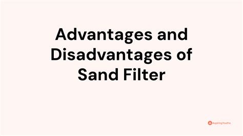 Advantages and Disadvantages of Sand Filter