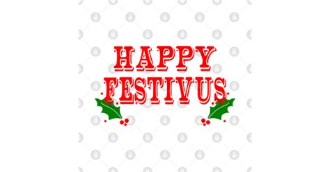 Happy Festivus Celebrate Festivus Long Sleeve T Shirt Teepublic