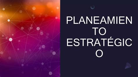 PLANEAMIENTO ESTRATÉGICO pptx Descarga Gratuita