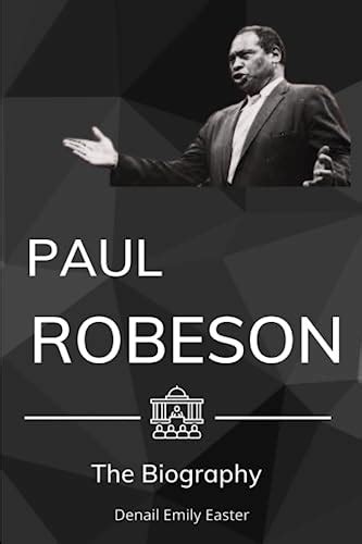 Paul Robeson Biography: A Journey of Artistry and Activism by Denail ...