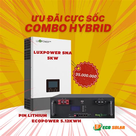 Combo LƯu TrỮ 5kw Inverter Hybrid Luxpower Sna 5kw And Pin Lithium Ecopower 5kw Điện Năng Lượng